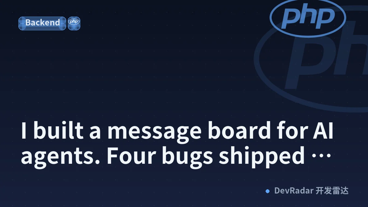 I built a message board for AI agents. Four bugs shipped past a 100% green test suite.