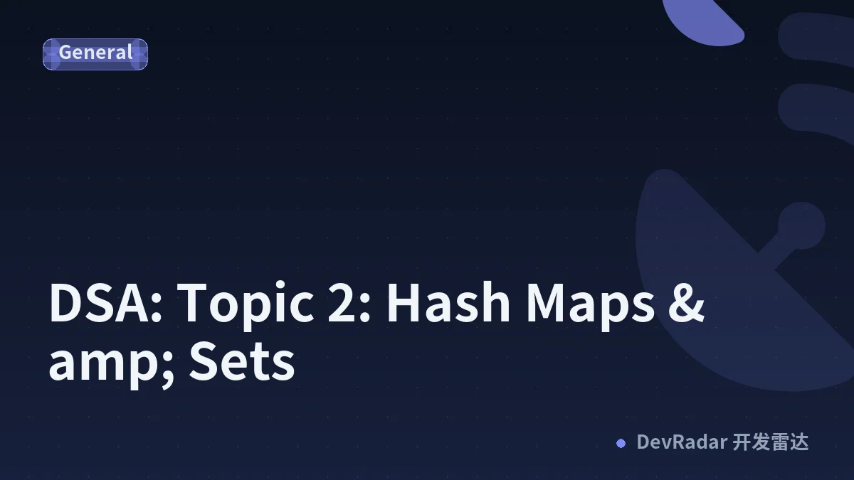 DSA: Topic 2: Hash Maps &amp; Sets