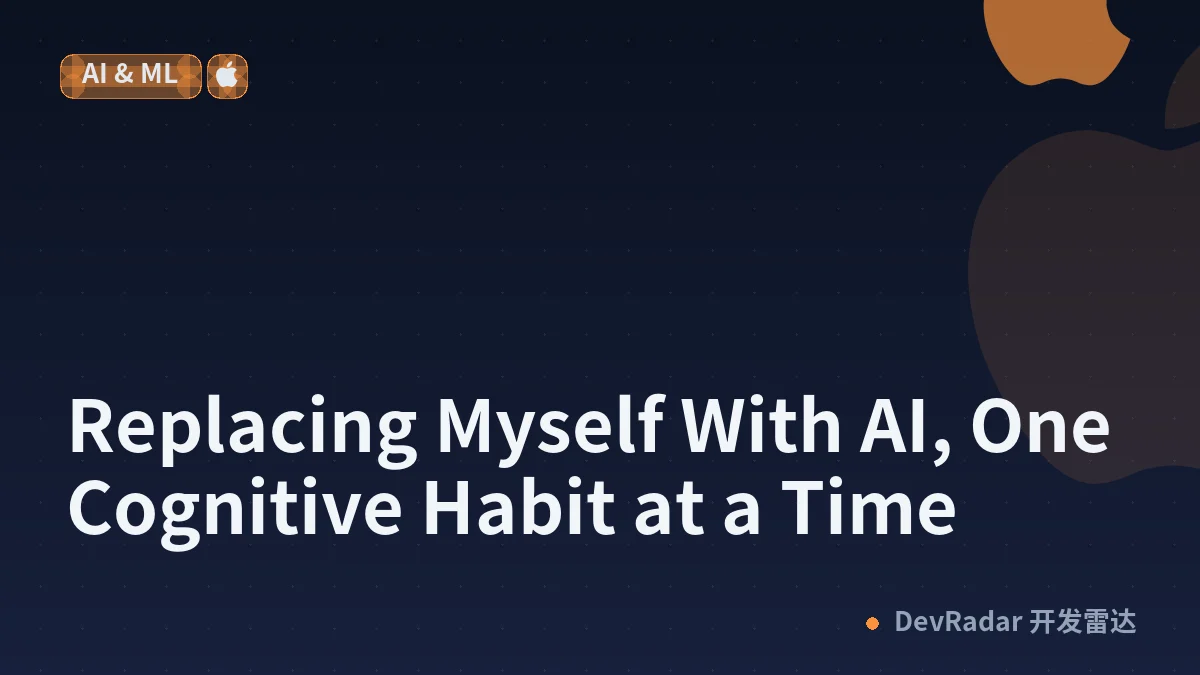 Replacing Myself With AI, One Cognitive Habit at a Time