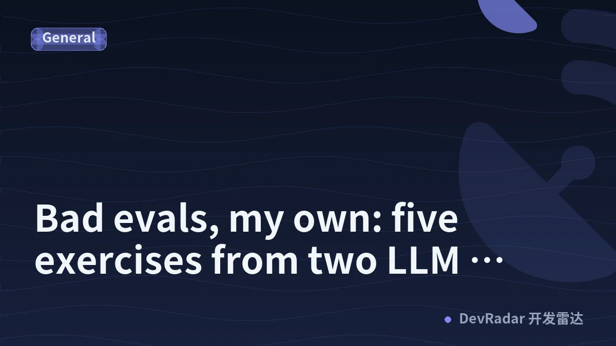 Bad evals, my own: five exercises from two LLM judges