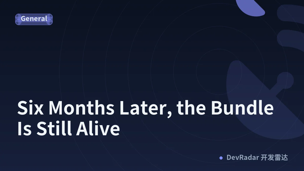 Six Months Later, the Bundle Is Still Alive