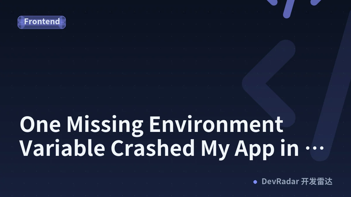 One Missing Environment Variable Crashed My App in Production (and I Lost My Play Store Testing Streak the Same Night)