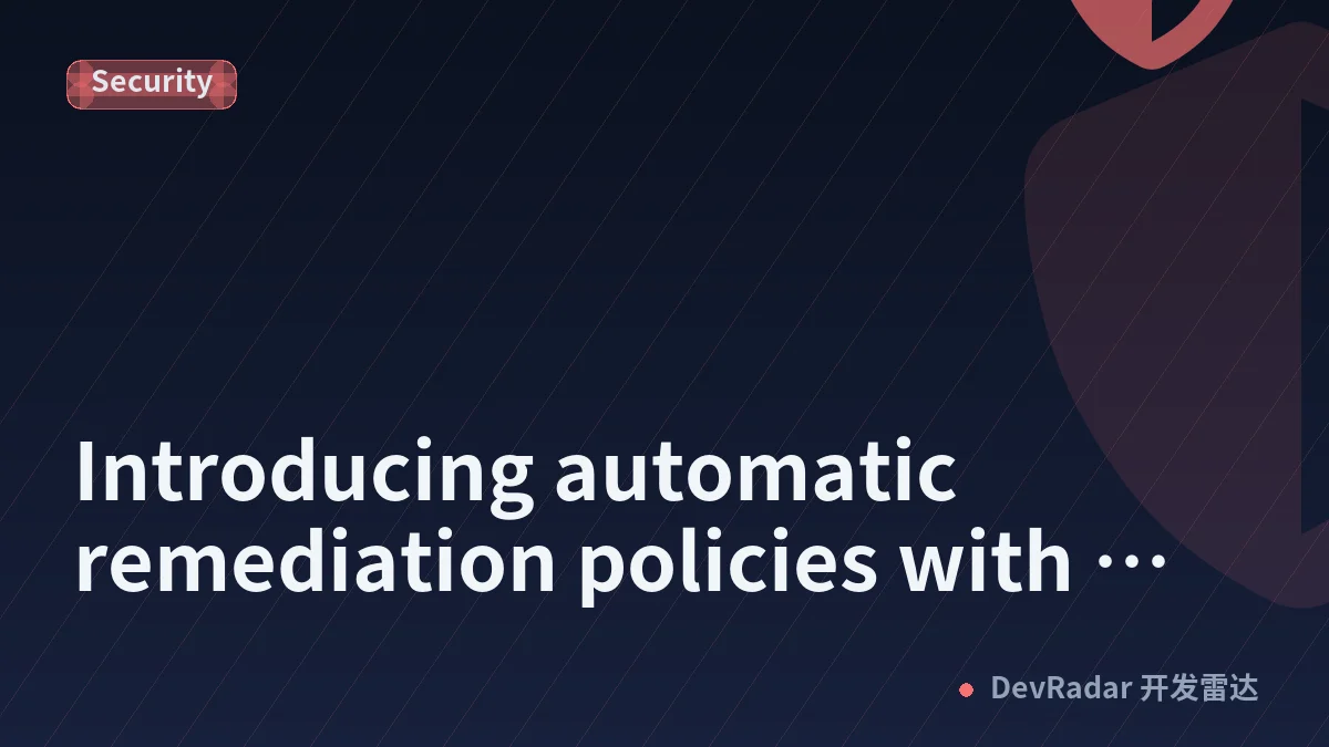 Introducing automatic remediation policies with Cloudflare CASB