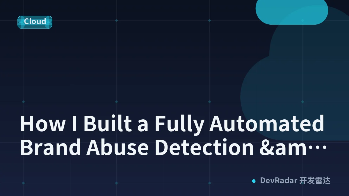 How I Built a Fully Automated Brand Abuse Detection &amp; DMCA Pipeline in n8n