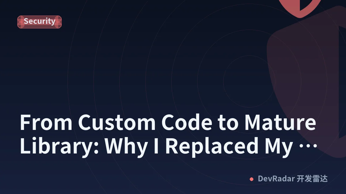 From Custom Code to Mature Library: Why I Replaced My SSRF Protection with requests-hardened