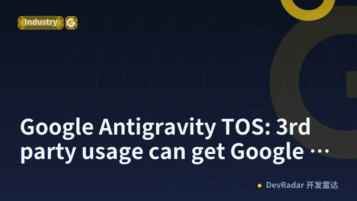 Google Antigravity TOS: 3rd party usage can get Google account suspended