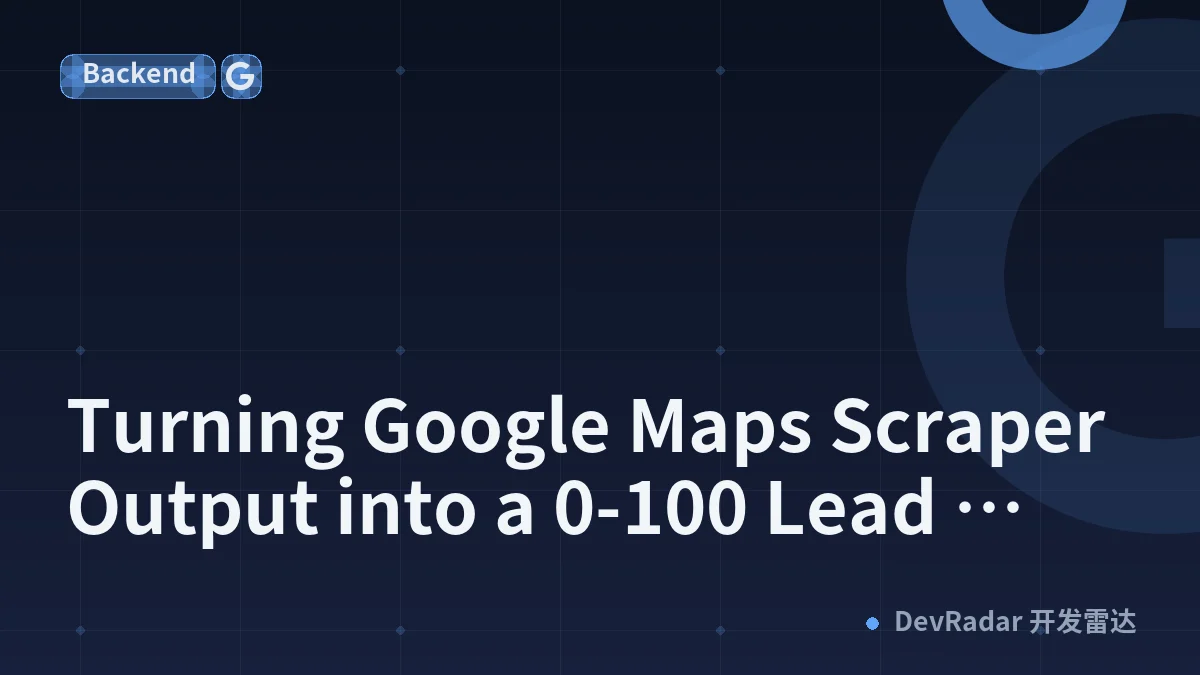 Turning Google Maps Scraper Output into a 0-100 Lead Priority Score (No Scraping, No LLM)