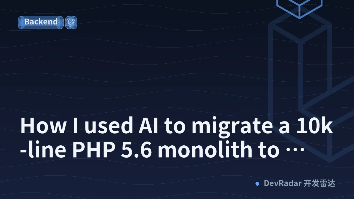 How I used AI to migrate a 10k-line PHP 5.6 monolith to Laravel in 14 days.