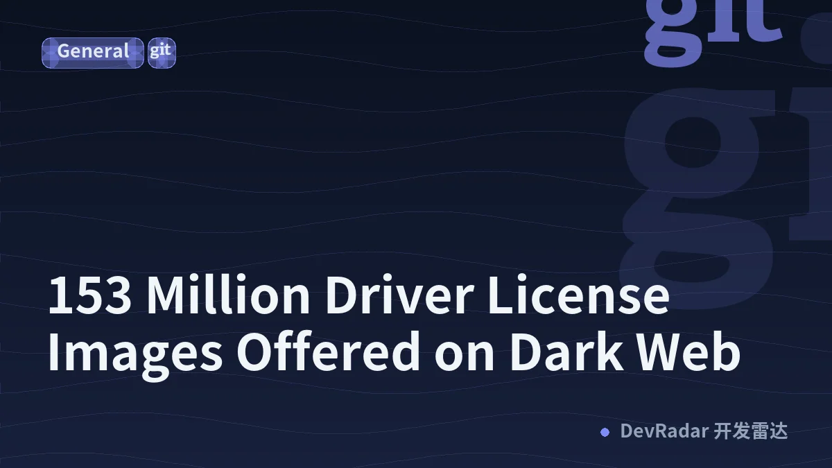 153 Million Driver License Images Offered on Dark Web