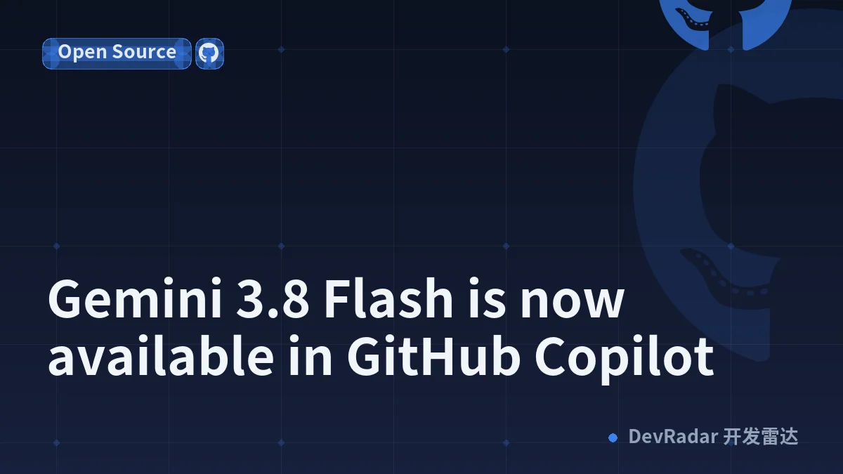 Gemini 3.8 Flash is now available in GitHub Copilot