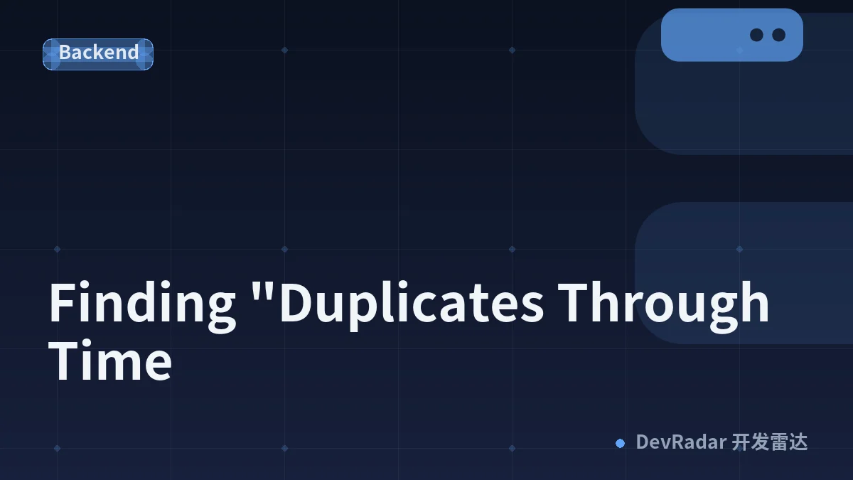 Finding "Duplicates Through Time"