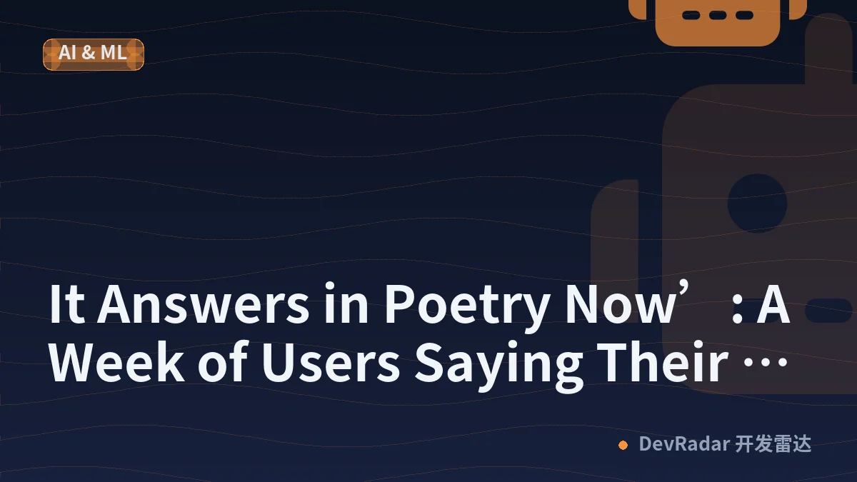 ‘It Answers in Poetry Now’: A Week of Users Saying Their AI Got Wordier and Worse