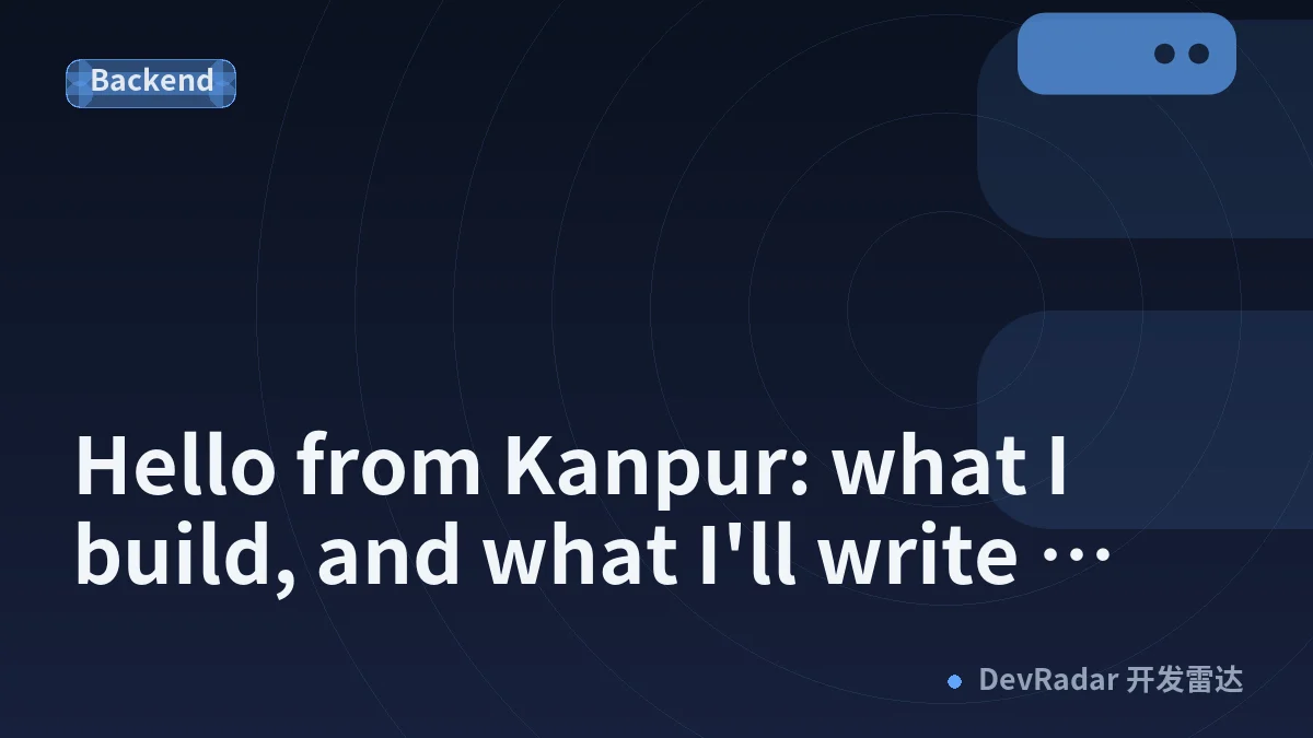 Hello from Kanpur: what I build, and what I'll write about here