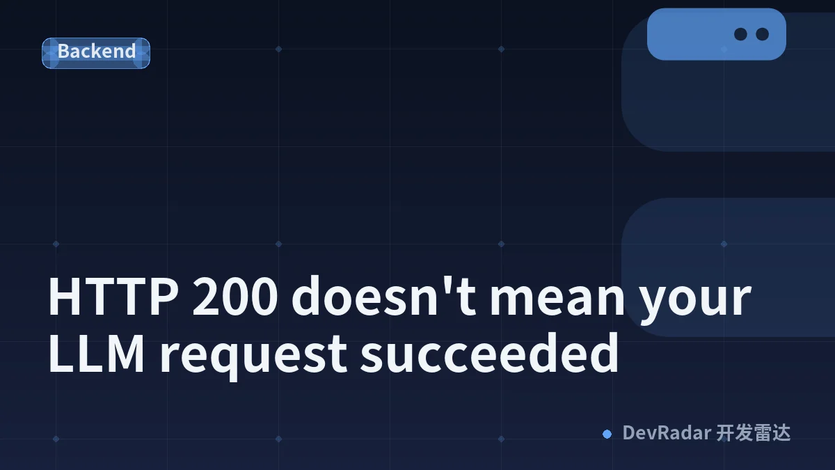 HTTP 200 doesn't mean your LLM request succeeded