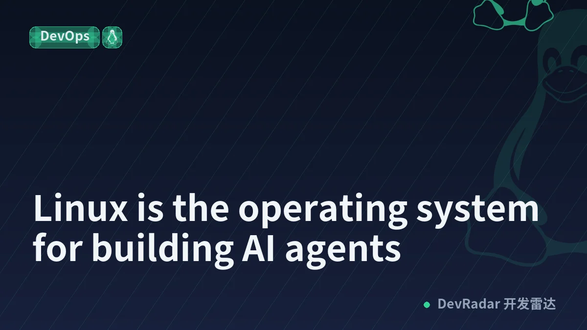 Linux is the operating system for building AI agents