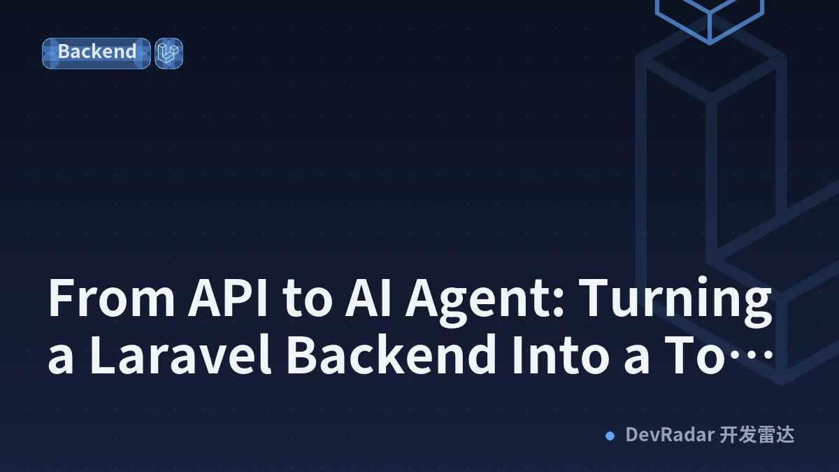From API to AI Agent: Turning a Laravel Backend Into a Tool-Using System