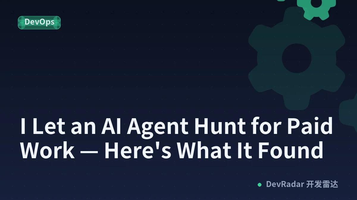 I Let an AI Agent Hunt for Paid Work — Here's What It Found