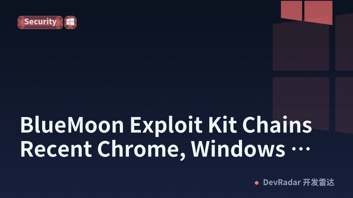 BlueMoon Exploit Kit Chains Recent Chrome, Windows Zero-Days