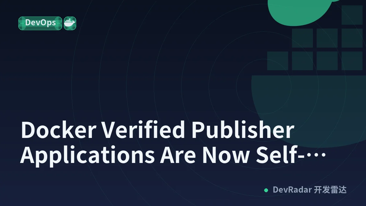 Docker Verified Publisher Applications Are Now Self-Serve