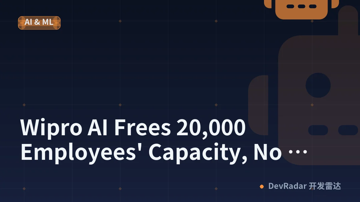 Wipro AI Frees 20,000 Employees' Capacity, No Layoffs