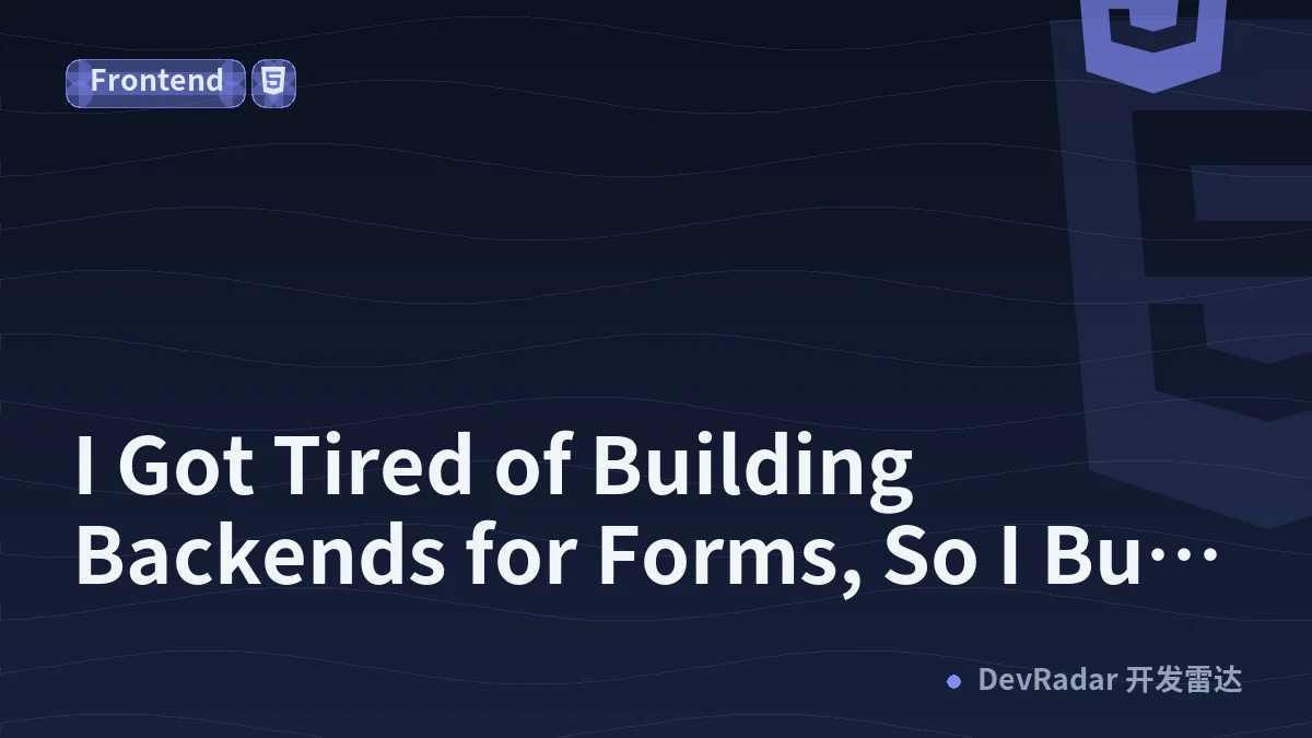 I Got Tired of Building Backends for Forms, So I Built FORX