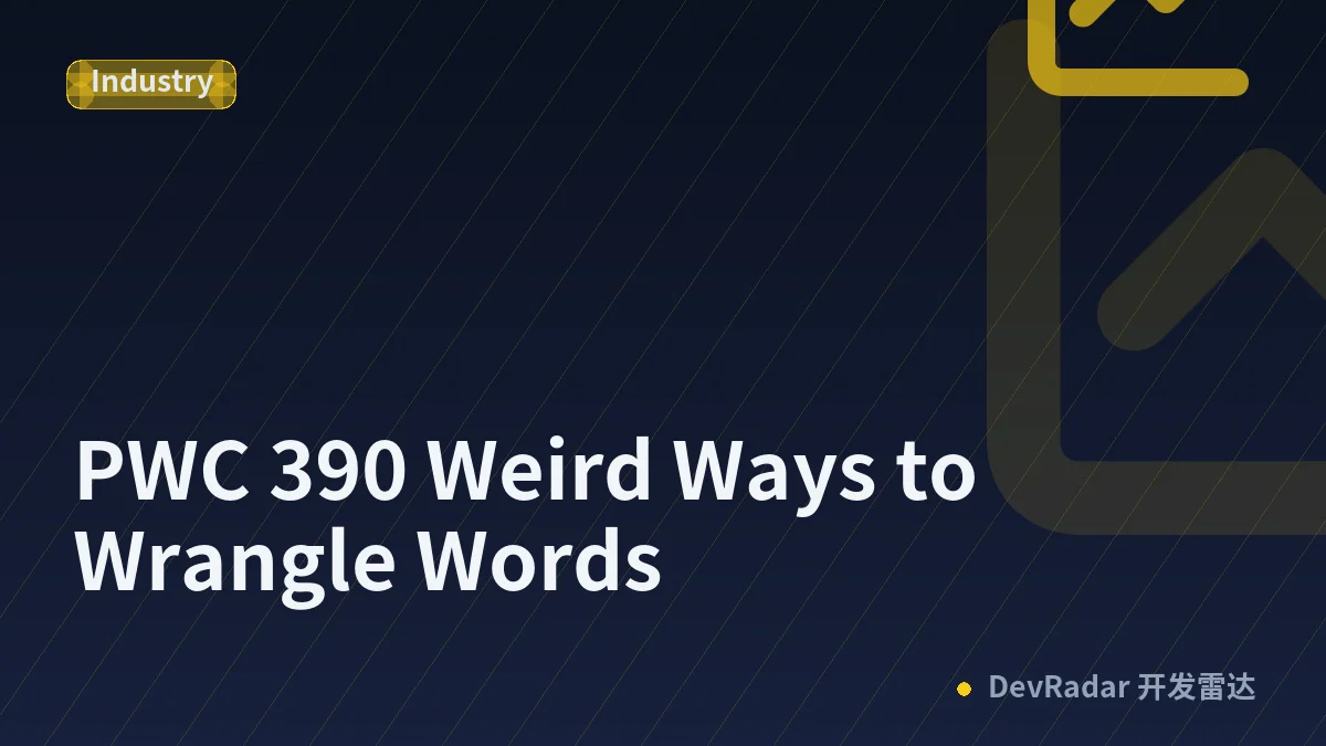 PWC 390 Weird Ways to Wrangle Words