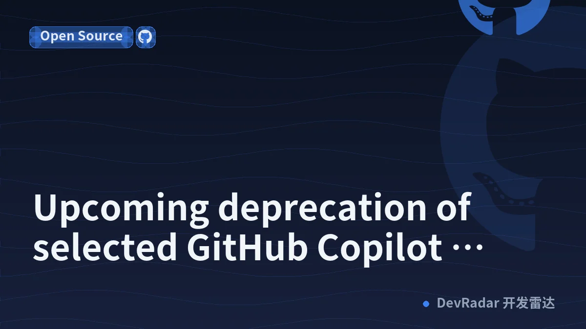 Upcoming deprecation of selected GitHub Copilot models
