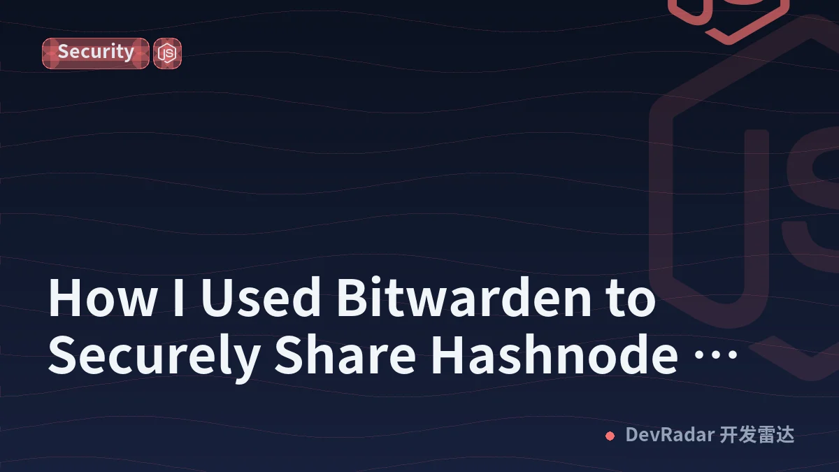 How I Used Bitwarden to Securely Share Hashnode Login Credentials
