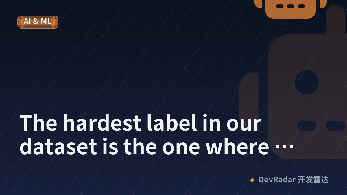 The hardest label in our dataset is the one where nothing happened