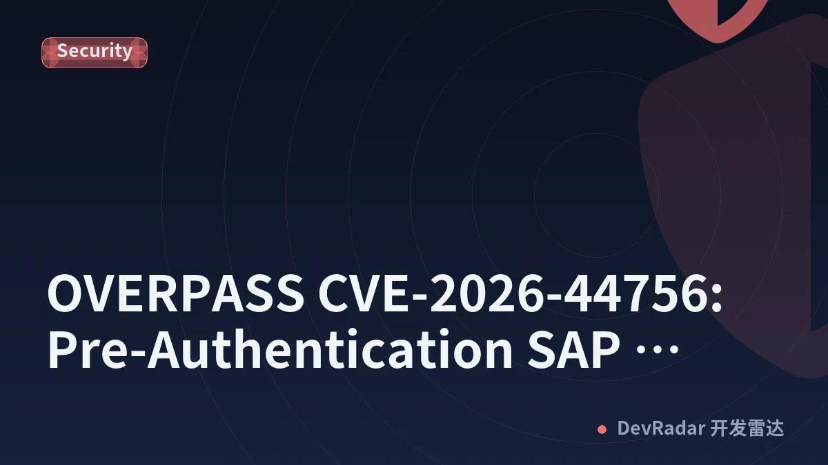 OVERPASS CVE-2026-44756: Pre-Authentication SAP Kernel RCE Across Multiple Protocols