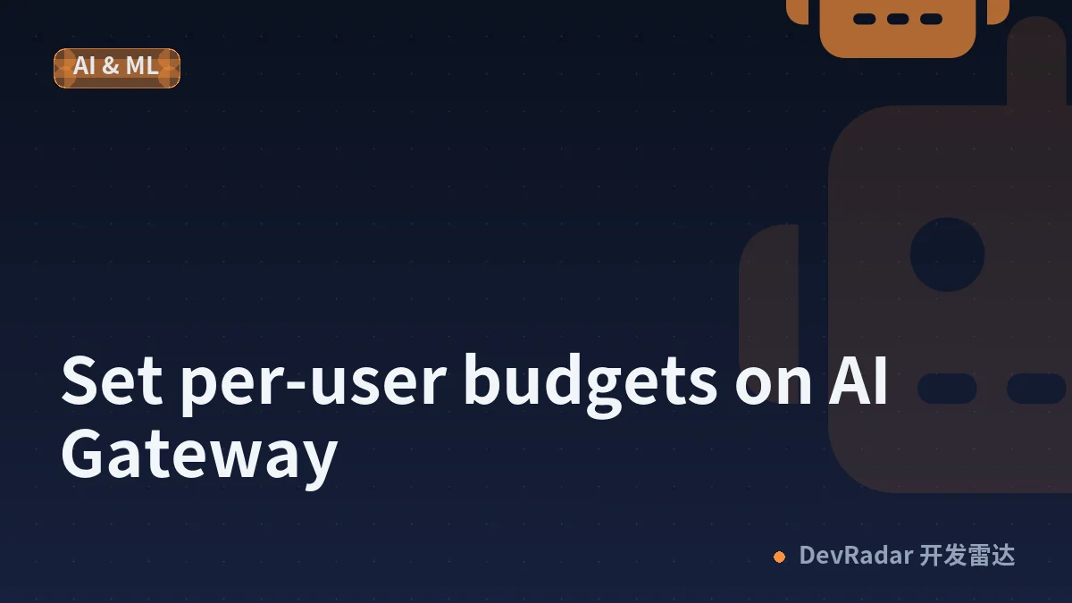 Set per-user budgets on AI Gateway