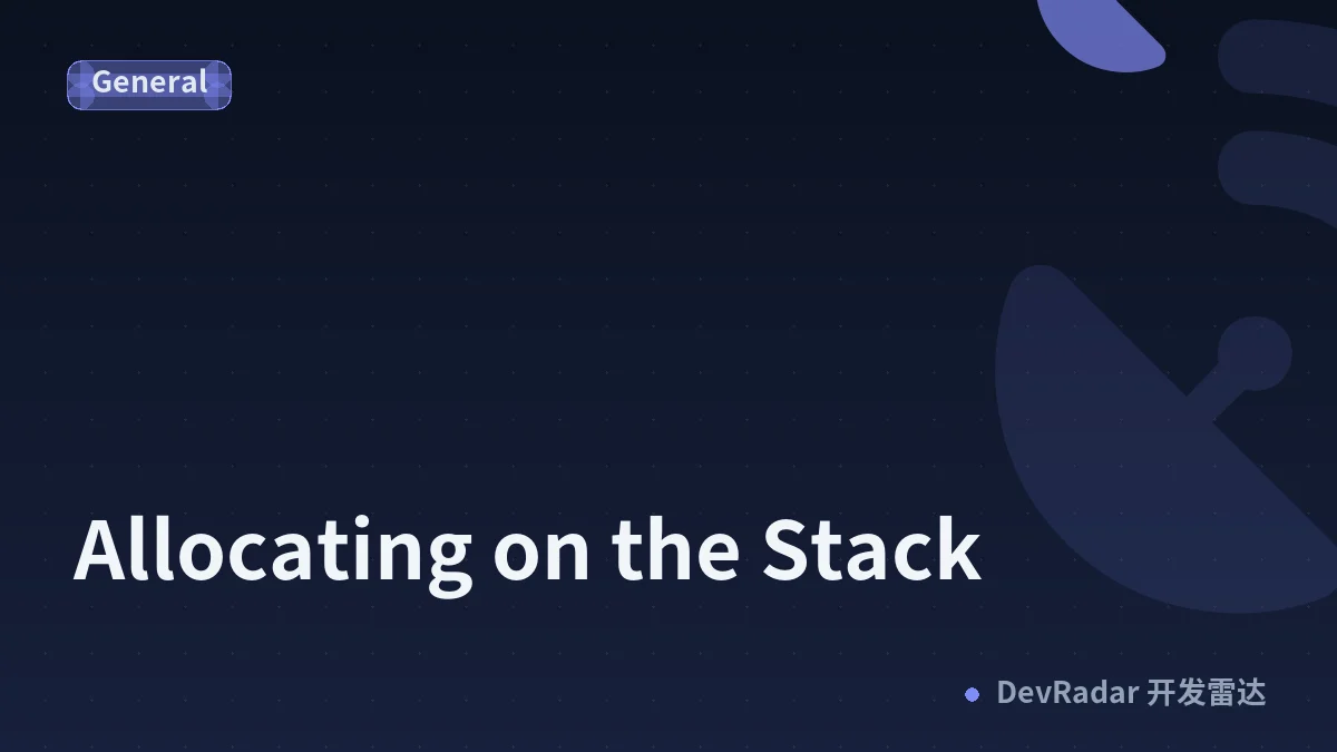 Allocating on the Stack