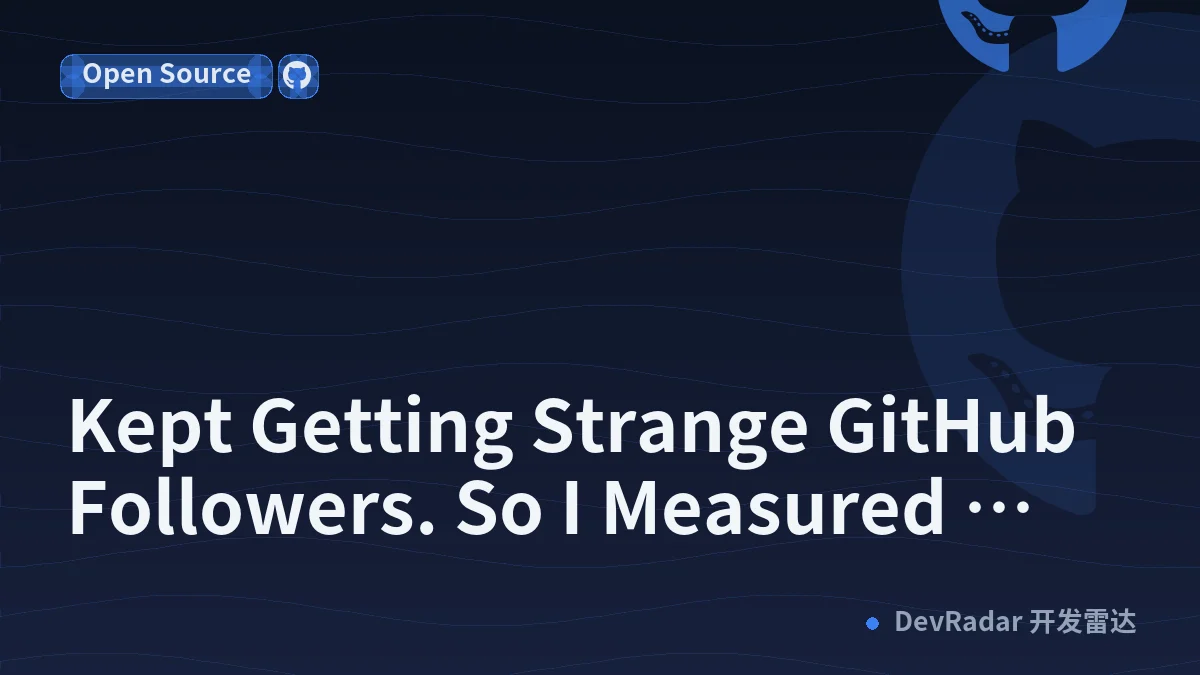 Kept Getting Strange GitHub Followers. So I Measured Them