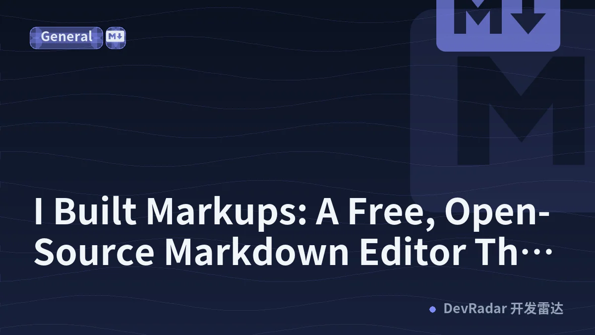 I Built Markups: A Free, Open-Source Markdown Editor That Doesn't Need an Account