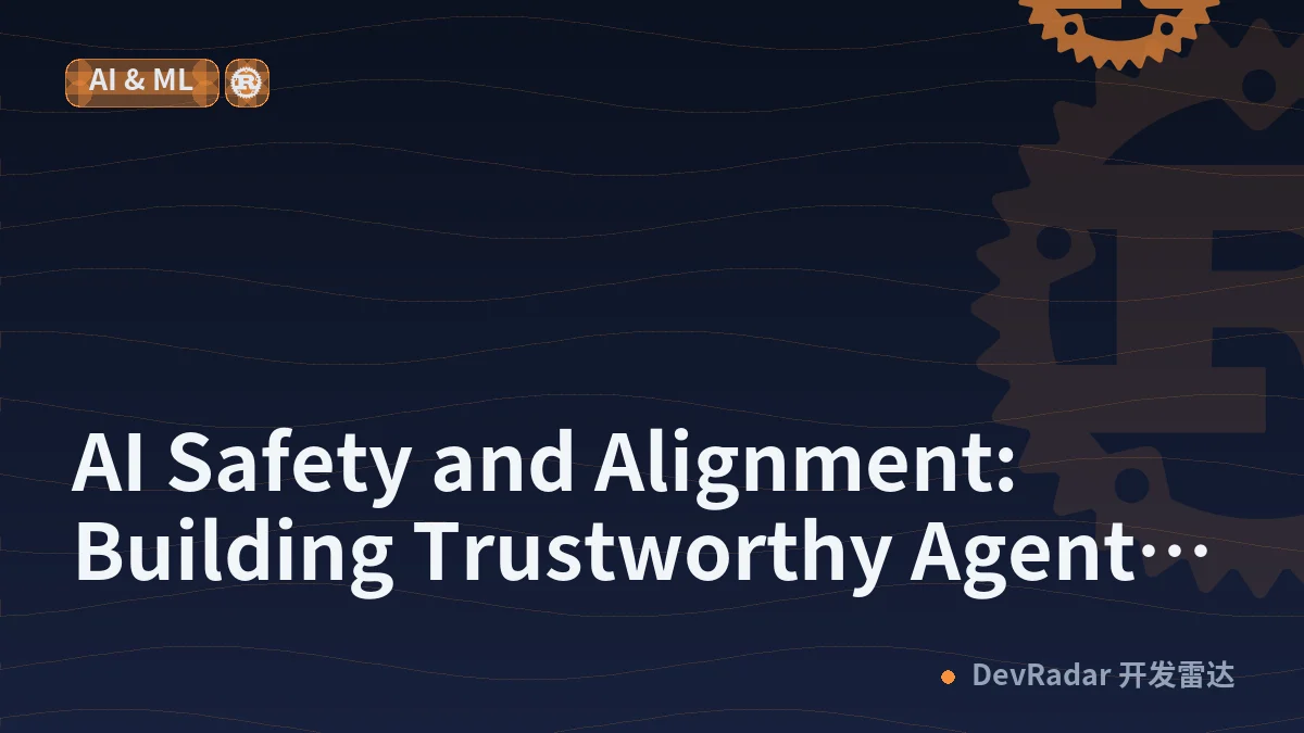 AI Safety and Alignment: Building Trustworthy Agents That Do Not Fail You
