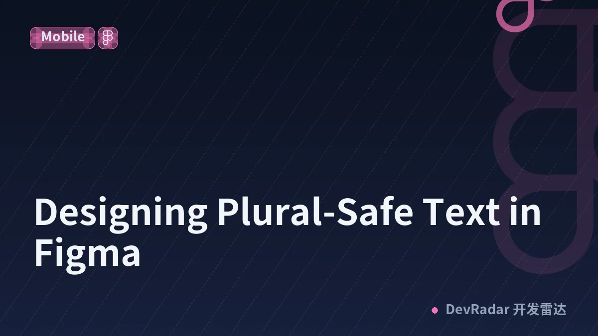Designing Plural-Safe Text in Figma