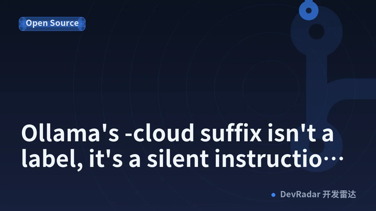 Ollama's -cloud suffix isn't a label, it's a silent instruction. I bypassed it.