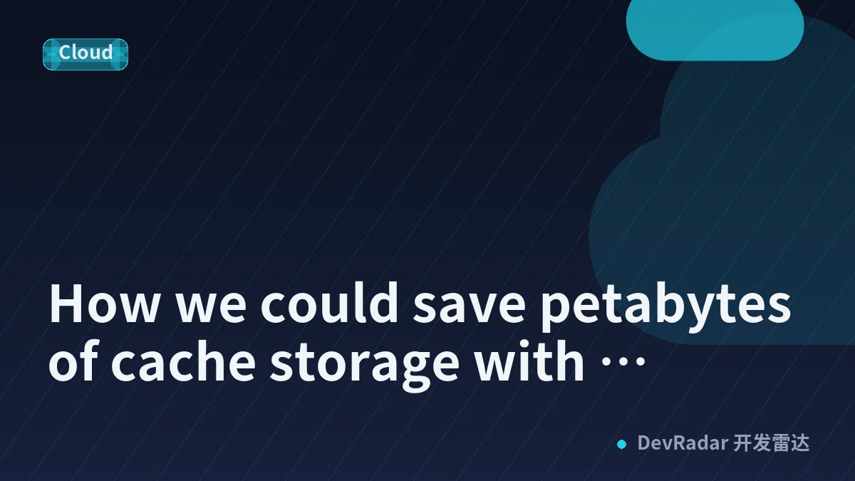 How we could save petabytes of cache storage with Zstandard and Pingora
