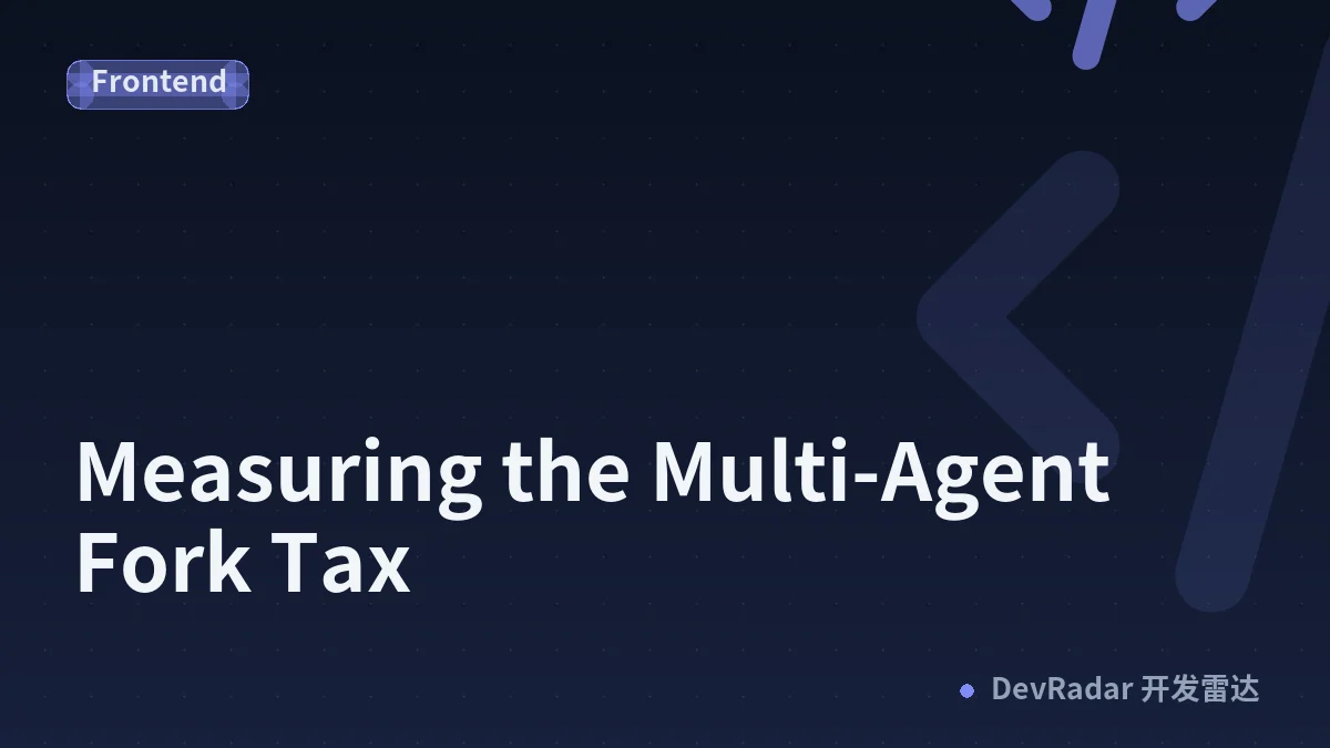 Measuring the Multi-Agent Fork Tax
