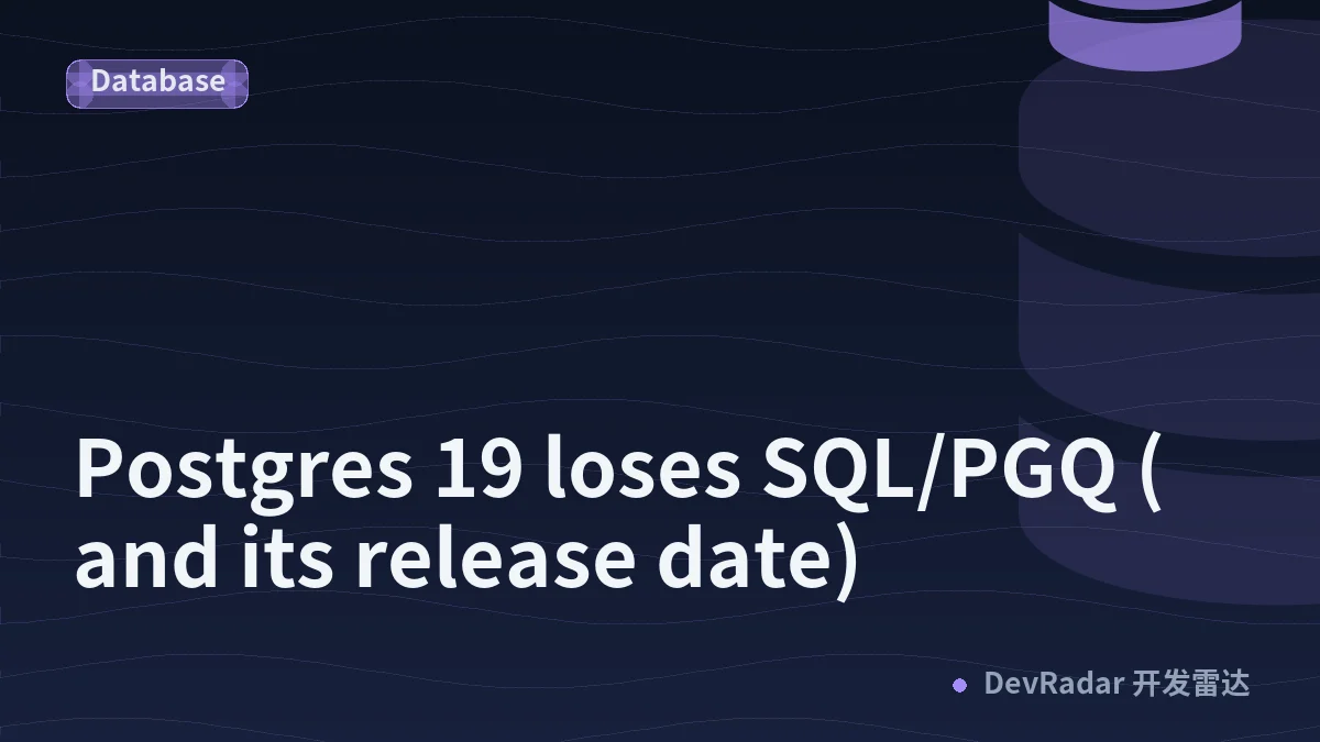 Postgres 19 loses SQL/PGQ (and its release date)