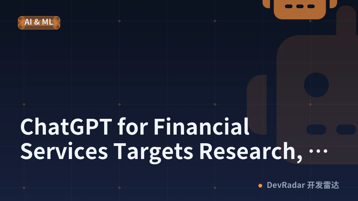 ChatGPT for Financial Services Targets Research, Modeling and Client Materials