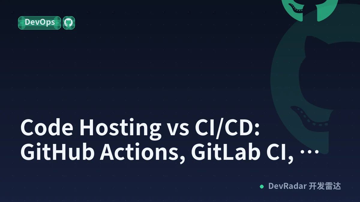 Code Hosting vs CI/CD: GitHub Actions, GitLab CI, Jenkins, CircleCI, Argo Workflows and More — What Actually Fits Your Stack?