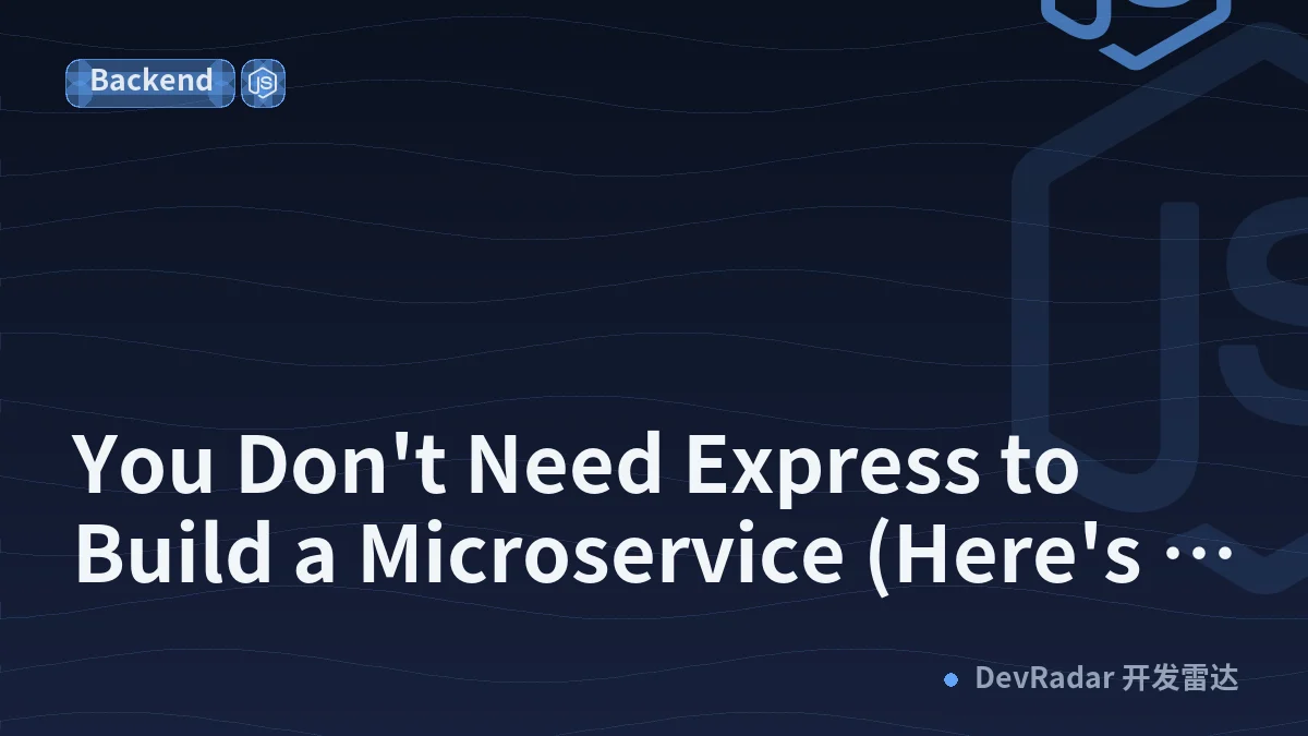 You Don't Need Express to Build a Microservice (Here's the Zero-Dependency Version)