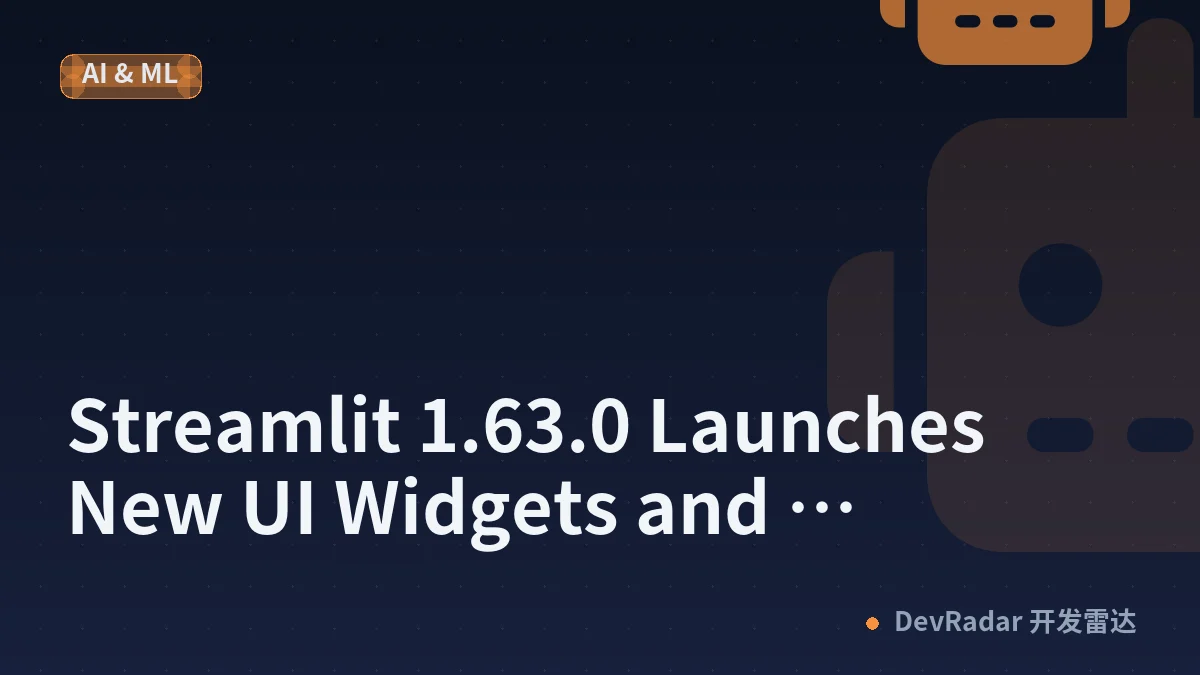 Streamlit 1.63.0 Launches New UI Widgets and Performance Boost