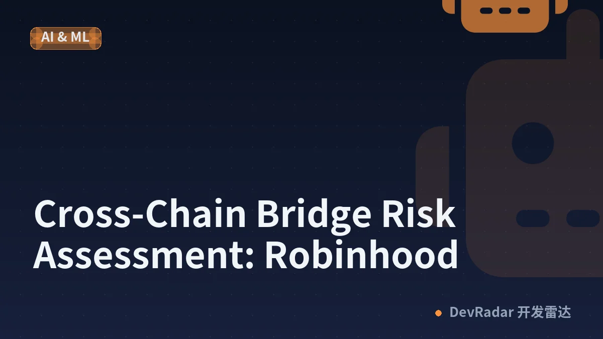 Cross-Chain Bridge Risk Assessment: Robinhood