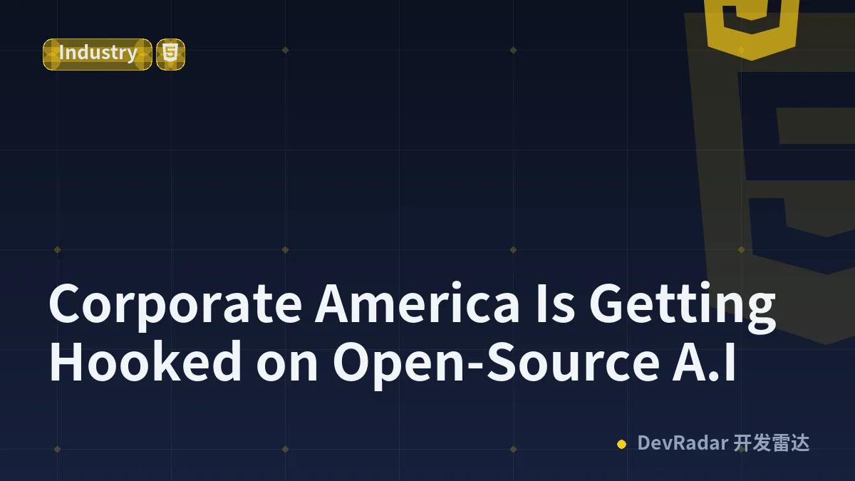 Corporate America Is Getting Hooked on Open-Source A.I