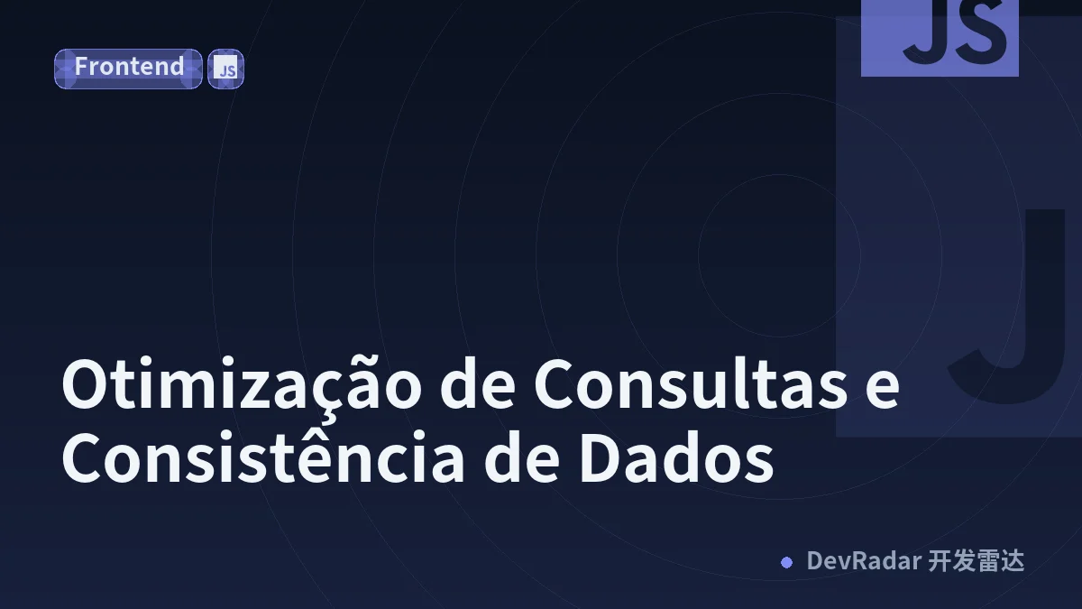 Otimização de Consultas e Consistência de Dados
