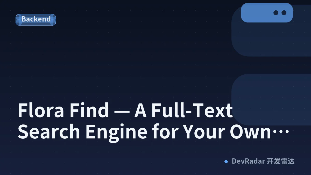 Flora Find — A Full-Text Search Engine for Your Own Files, Built Without a Single Third-Party Import.