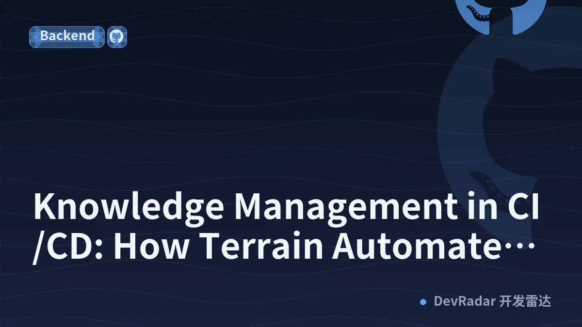 Knowledge Management in CI/CD: How Terrain Automates Document Updates