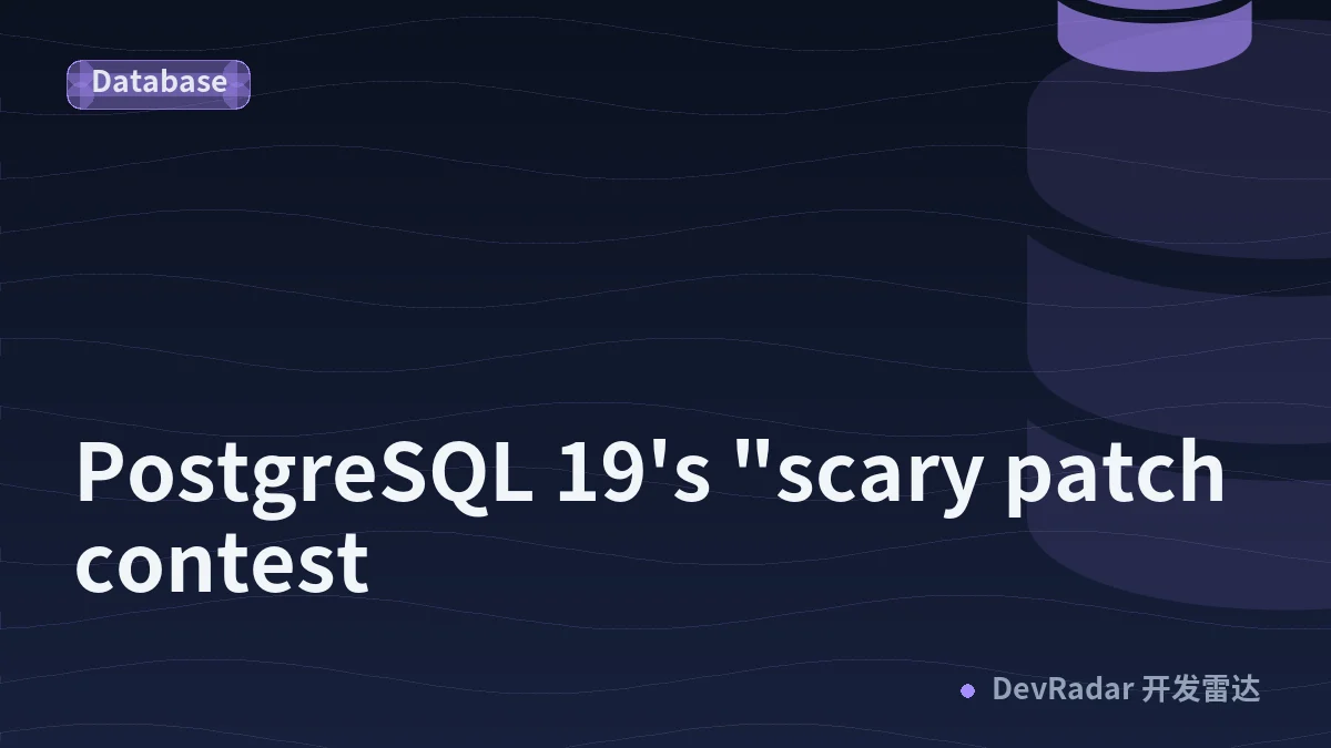 [$] PostgreSQL 19's "scary patch contest"